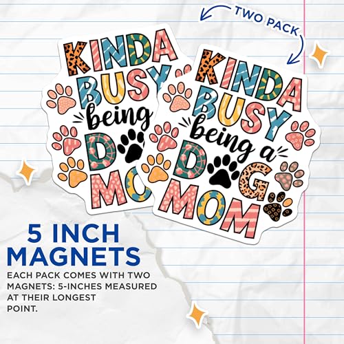 (2 Pack) Kinda Busy Being A Dog Mom Magnets - Cute Dog Mom Decor - Fun Paw Print Magnets for Dog Lovers - 5" On Longest Side - for Cars, Fridges, Toolboxes - Made in USA - MAG7142