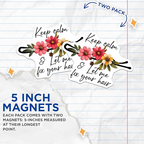 (2 Pack) Keep Calm and Let Me Fix Your Hair Magnets - Floral Hair Care - Hairdresser Appreciation - 5" On Longest Side - for Cars, Fridges, Toolboxes - Made in USA - M