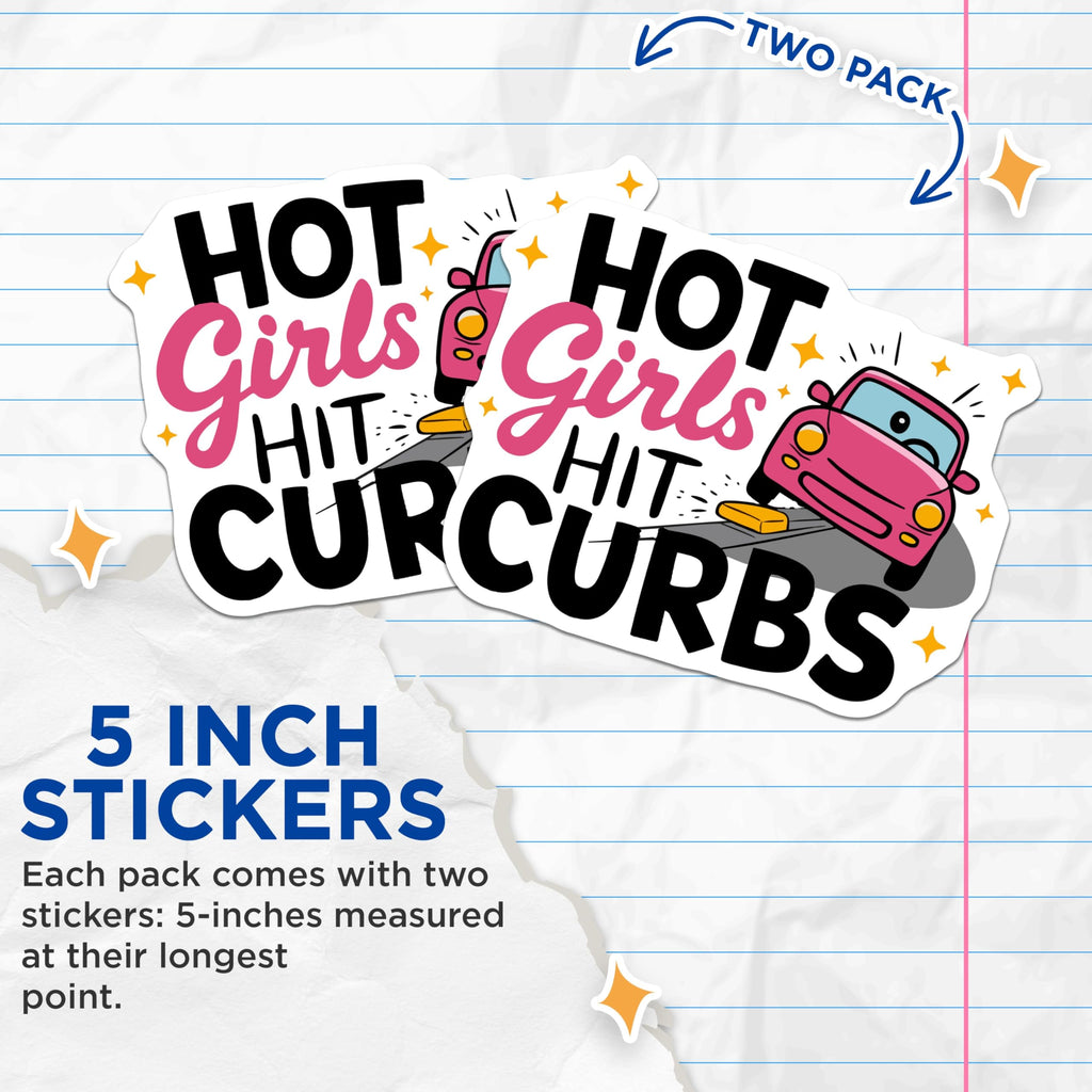 (2 Pack) Hot Girls Hit Curbs Stickers - Funny Driver Humor - Sassy Women Drivers - 5" On Longest Side - Sticks to Smooth Flat Surfaces - Made in USA - BMCS20436