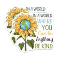 (2 Pack) Be Kind Sunflower Earth Stickers - Inspirational Quote Stickers - Motivational Message Stickers - 5" On Longest Side - Sticks to Smooth Flat Surfaces - Made in USA - BMCS4196
