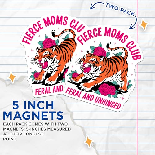 (2 Pack) Tiger Art Magnet - Feral and Unhinged Mom Decor - 5" On Longest Side - Sticks to Smooth Flat Surfaces - Made in USA - MAG10034