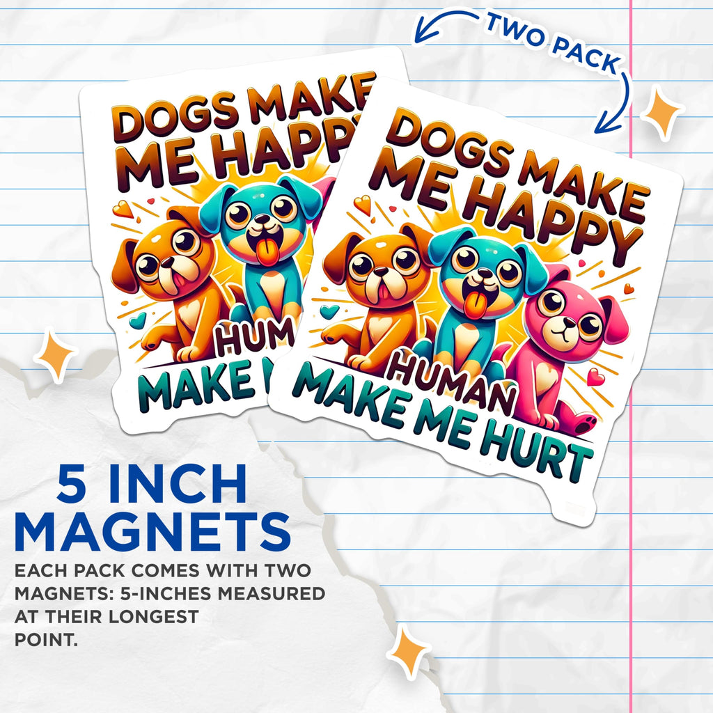 (2 Pack) Dogs Make Me Happy Magnets - Cute Puppy Decor - Dog Lover Refrigerator Magnets - 5" On Longest Side - Premium Magnet - for Cars, Refrigerators, Toolboxes, Lockers - Made in USA - MAG16408