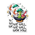 (2 Pack) We Will We Will Wok You Stickers - Funny Food - Cute Kitchen - Cooking - 5" On Longest Side - Sticks to Smooth Flat Surfaces - Made in USA - BMCS7639