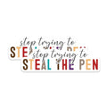(2 Pack) Stop Trying to Steal The Pen Stickers - Colorful Office Stickers - Fun Desk Accessories - 5" On Longest Side - Sticks to Smooth Flat Surfaces - Made in USA - BMCS7141