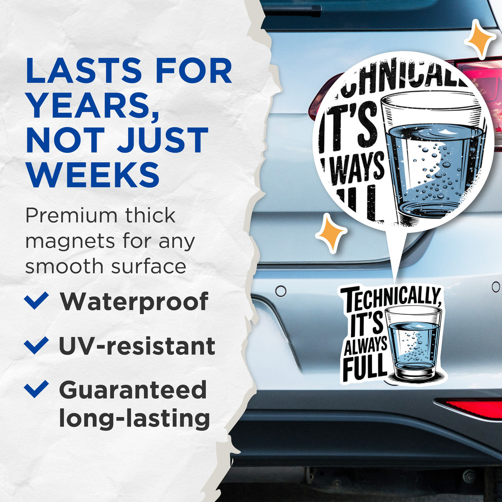 (2 Pack) Technically Always Full Magnets - Glass Half Full Optimist - Science Humor Clever Saying - 5 Inches On Longest Side - Thick Durable Magnet - Made in USA - MAG36932