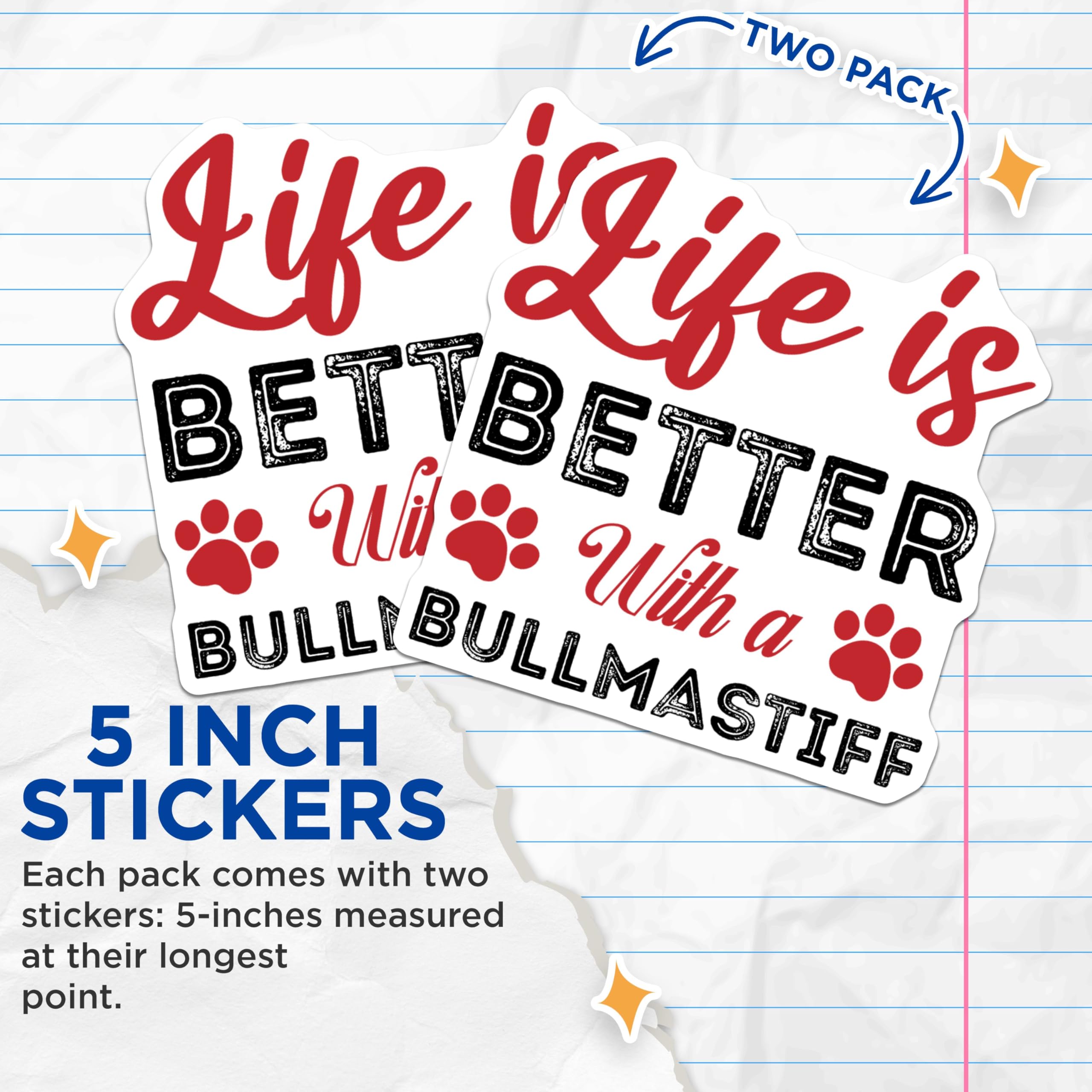 (2 Pack) Life is Better with A Bullmastiff Stickers - Dog Lover Stickers - Fun Pet Owner Stickers - 5" On Longest Side - Sticks to Smooth Flat Surfaces - Made in USA - BMCS3955