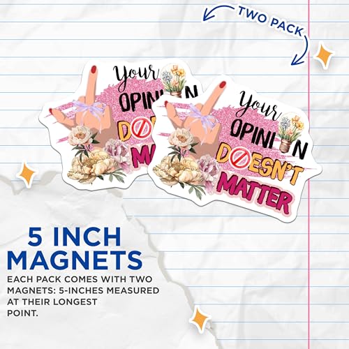 (2 Pack) Your Opinion Doesn t Matter Magnets Magnets - Inspirational Sayings - Empowerment Quotes - 5" On Longest Side - Made in USA - Sticks to Refrigerators & Metal Surfaces - MAG9030