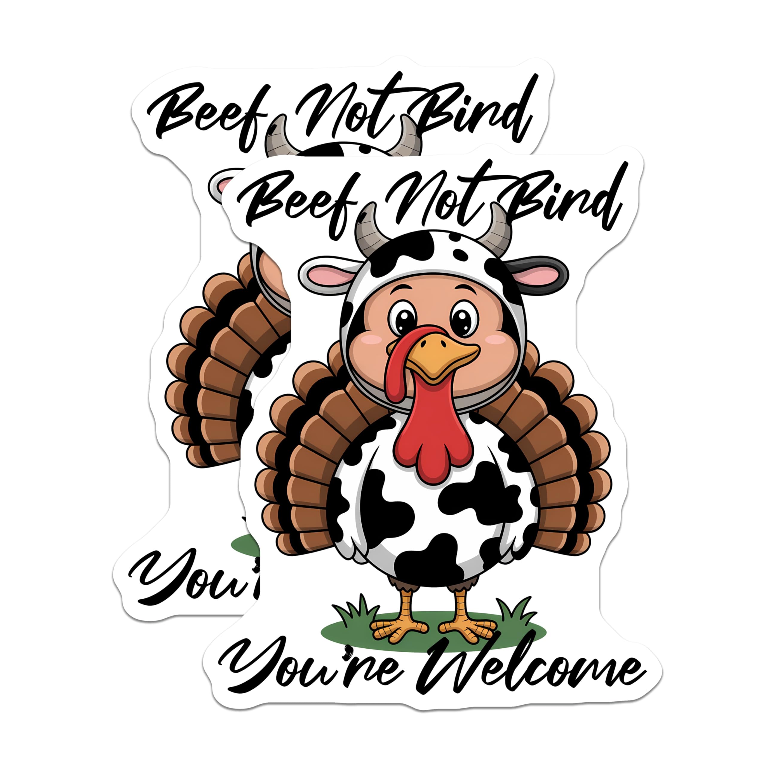 (2 Pack) Funny Turkey Stickers - Cow Costume Thanksgiving - Beef Not Bind You're Welcome - 5" On Longest Side - Sticks to Smooth Flat Surfaces - Made in USA - BMCS14328