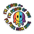 (2 Pack) I'm Proud of You Stickers - Free Mom Hugs Stickers - LGBTQ Pride Stickers - 5" On Longest Side - Sticks to Smooth Flat Surfaces - Made in USA - BMCS3901