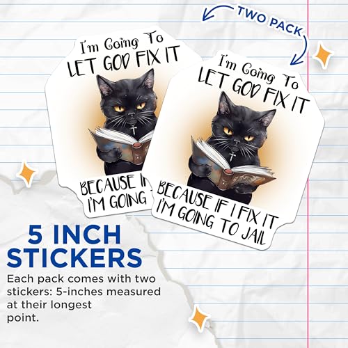 (2 Pack) Let God Fix It Stickers - Funny Cat - Humorous Cat Quotes - 5" On Longest Side - Sticks to Smooth Flat Surfaces - Made in USA - BMCS7724