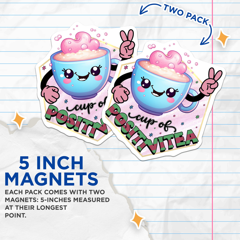 (2 Pack) Positivitea Cup Magnets - Kawaii Cute Teacup Decor - Positive Affirmation Fridge Magnet - 5 Inches On Longest Side - Thick Durable Magnet - Made in USA - MAG38361
