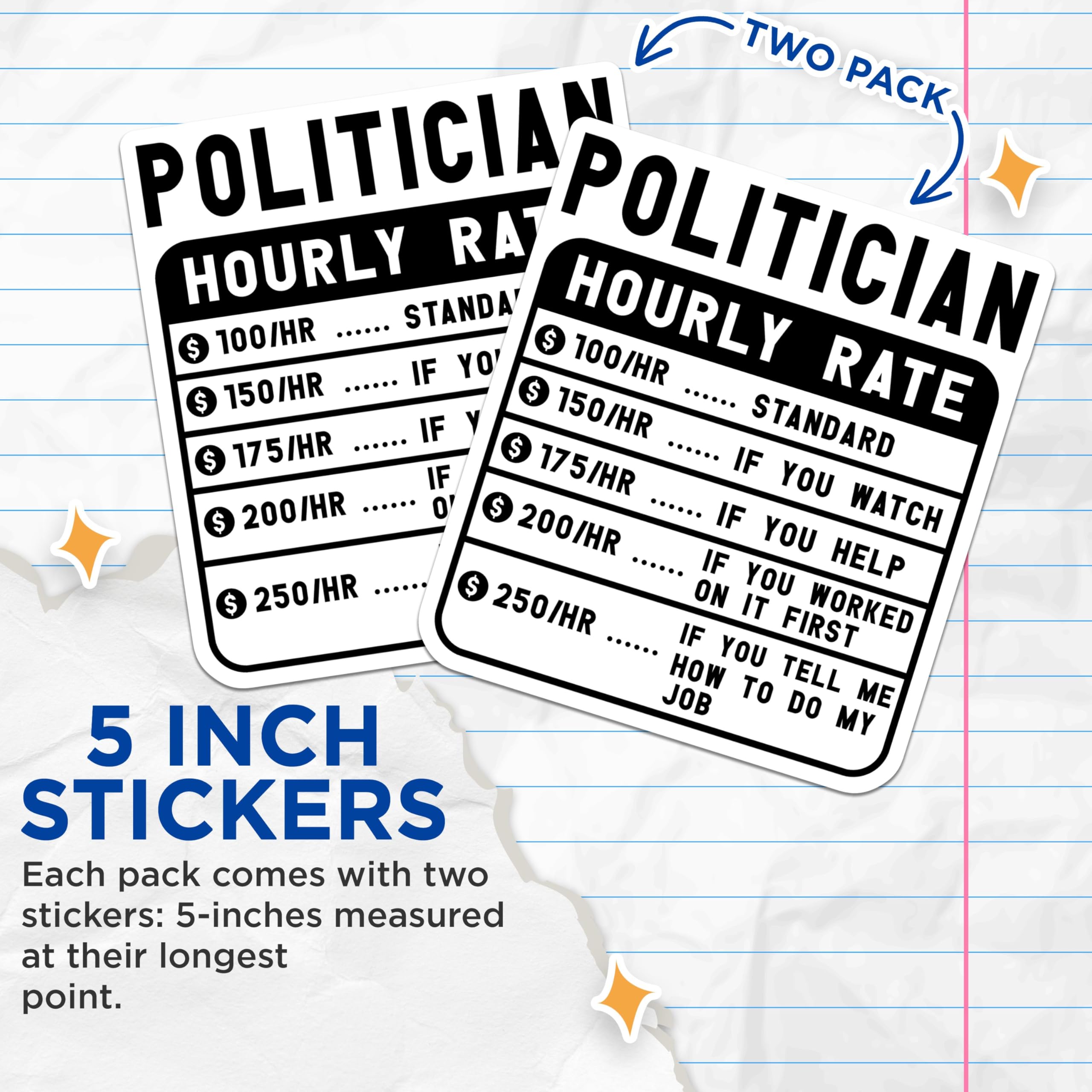 (2 Pack) Politician Hourly Rate Stickers - Funny Rate Sheet Stickers - Humor Political Stickers - 5" On Longest Side - Sticks to Smooth Flat Surfaces - Made in USA - BMCS5017