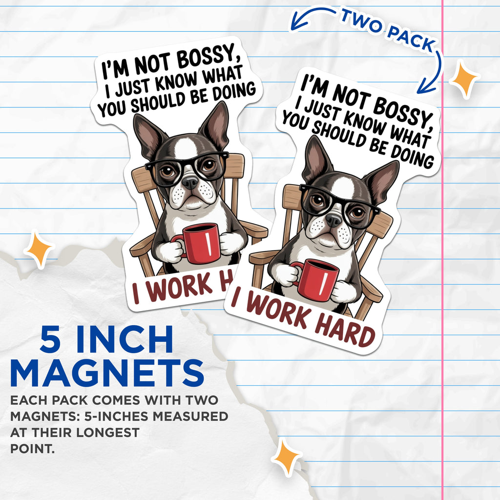 (2 Pack) Bossy Dog Coffee Magnets - Boston Terrier Decor - Funny Pet Owner Refrigerator Magnets - 5 Inches On Longest Side - Thick Durable Magnet - Made in USA - MAG39824