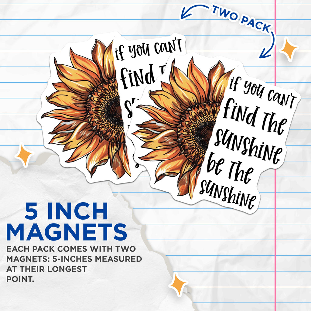(2 Pack) Sunshine Sunflower Magnets - Inspirational Quote - Refrigerator Locker Decor - Daily Positivity Motto for Friends Family - 5" - Thick Durable Magnet - Made in USA - MAG39641