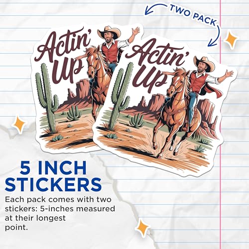 (2 Pack) Actin' Up Cowboy Stickers - Western Theme - Funny Quote Sticker - Desert Cactus Scene Sticker - 5" On Longest Side - Sticks to Smooth Flat Surfaces - Made in USA - BMCS9562
