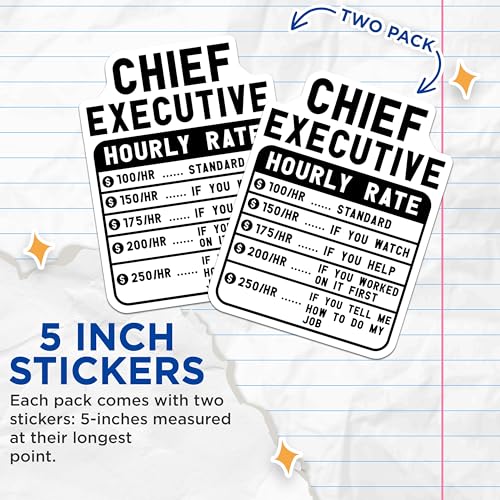 (2 Pack) Chief Executive Stickers - Funny Office Rate Stickers - Work Humor - Boss Hourly Rate Stickers - 5" On Longest Side - Sticks to Smooth Flat Surfaces - Made in USA - BMCS4930