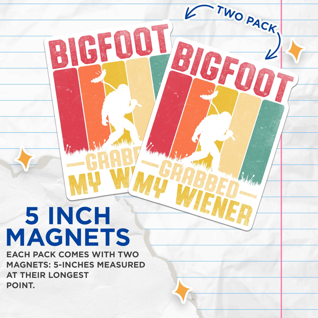 (2 Pack) Bigfoot Magnets - Funny Sasquatch Decor - Grabbed My Wiener Fridge Magnets - 5" On Longest Side - Premium Magnet - for Cars, Refrigerators, Toolboxes, Lockers - Made in USA - MAG16487