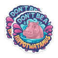 (2 Pack) Funny Hippo Magnets - Don't Be a Hippotwatamus Quote - Refrigerator Locker Decor - 5 Inches On Longest Side - Thick Durable Magnet - Made in USA - MAG22713