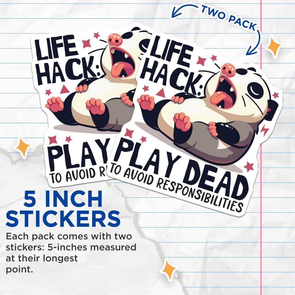 (2 Pack) Life Hack Play Dead Stickers - Funny Animal Quote Stickers - Cute Humor Decal for Laptop Water Bottle - 5" On Longest Side - Sticks to Smooth Flat Surfaces - Made in USA - BMCS6083