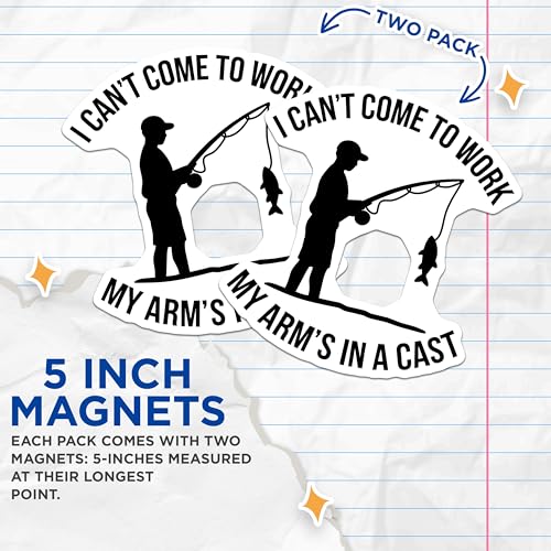 (2 Pack) I Cant Come to Work My Arms in a Cast Magnets Magnets - Funny Fishing Kiln - Humorous Work Excuse - 5" On Longest Side - Made in USA - Sticks to Refrigerators & Metal Surfaces - MAG8769
