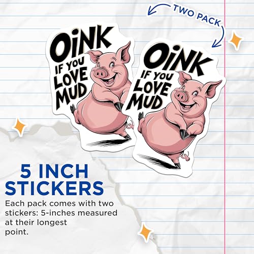(2 Pack) Oink If You Love Mud Stickers - Funny Pig Stickers - Farm Animal Stickers - 5" On Longest Side - Sticks to Smooth Flat Surfaces - Made in USA - BMCS4234