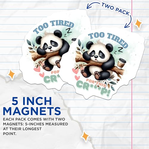 (2 Pack) Too Tired for This Crap Panda Magnets - Funny Panda Decorative - Lazy Panda on Branch - 5" On Longest Side - for Cars, Fridges, Toolboxes - Made in USA - MAG6710