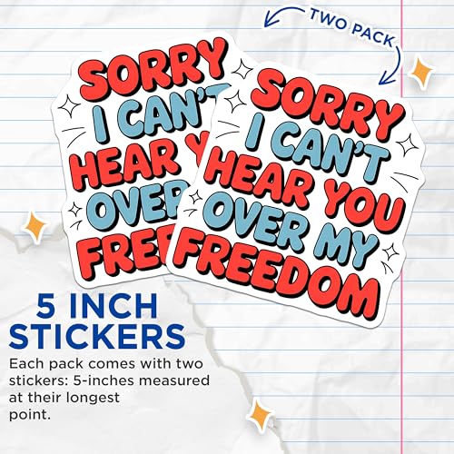(2 Pack) Sorry I Can't Hear You Over My Freedom Stickers - Funny Quote Stickers - Patriotic Stickers - 5" On Longest Side - Sticks to Smooth Flat Surfaces - Made in USA - BMCS3885