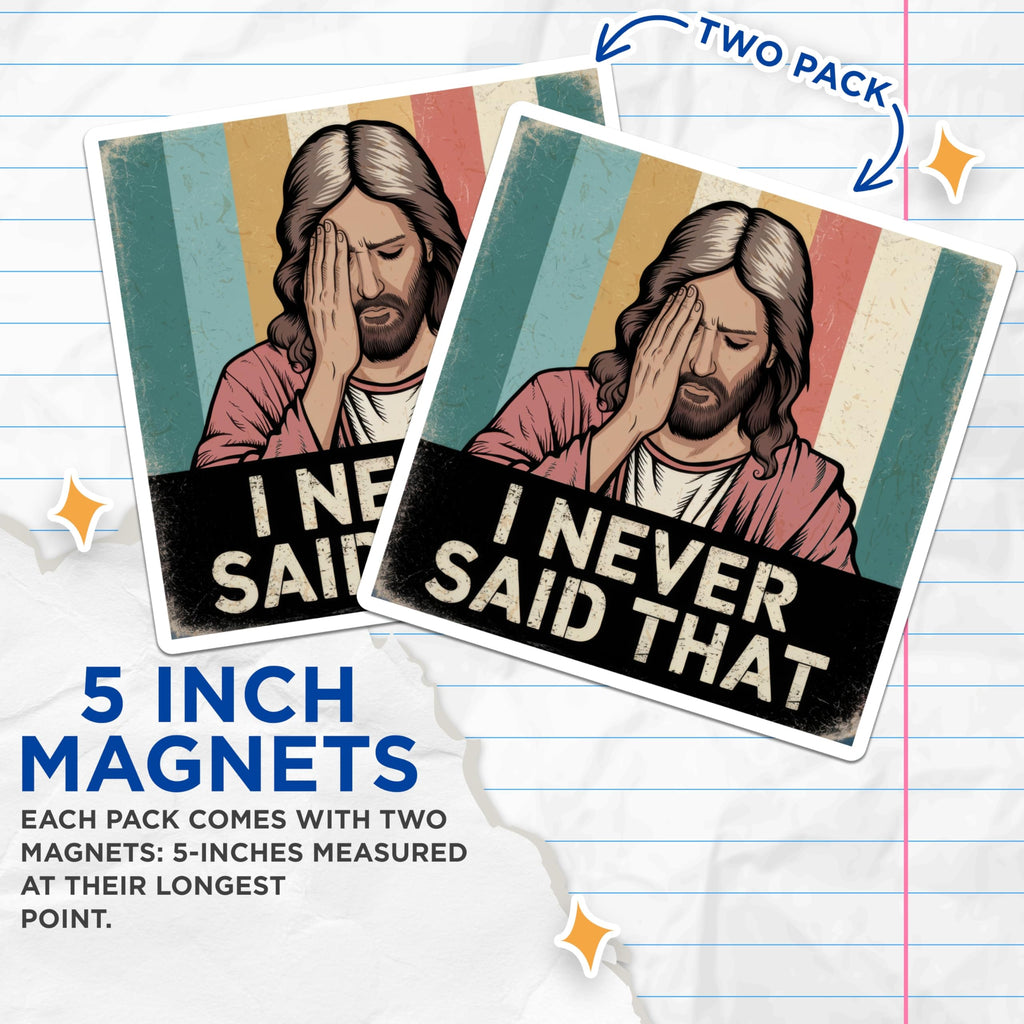 (2 Pack) Jesus Facepalm Magnets - I Never Said that - Funny Refrigerator Decor - 5 Inches On Longest Side - Thick Durable Magnet - Made in USA - MAG27488