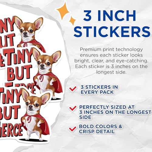(3 Pack) Chihuahua Decals - Tiny but Fierce Dog - Laptop Decal - 3 Inches On Longest Side - Easy Peel & Apply - Made in USA - 3MCS7299