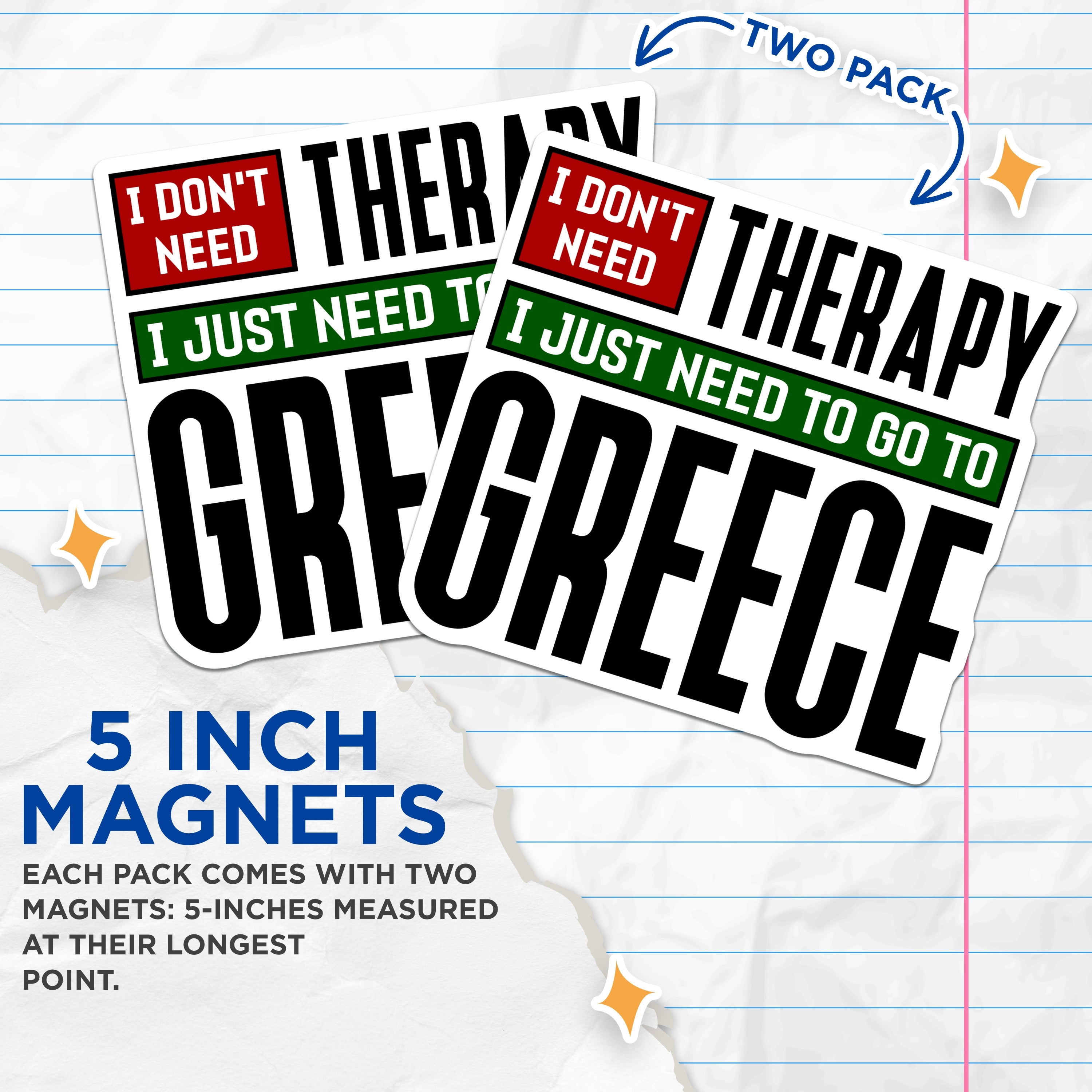 (2 Pack) Need Greece Therapy Magnets - Funny Greece Quote - Vacation Planning Humor - Travel Lover - 5 Inches On Longest Side - Thick Durable Magnet - Made in USA - MAG38351