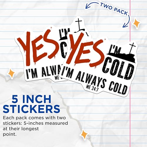 (2 Pack) Yes Iâ€™m Cold Sticker - Always Cold Sticker - Funny Car Decal - 5" On Longest Side - Sticks to Smooth Flat Surfaces - Made in USA - BMCS5733