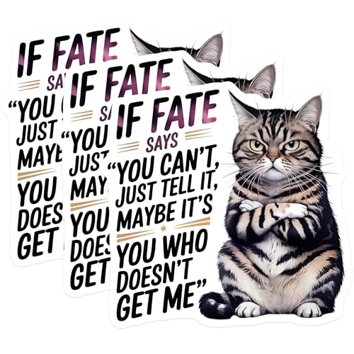 (3 Pack) Funny Cat Decals - Sarcastic Kitten - If Fate Says Decal - 3 Inches On Longest Side - Easy Peel & Apply - Made in USA - 3MCS7521