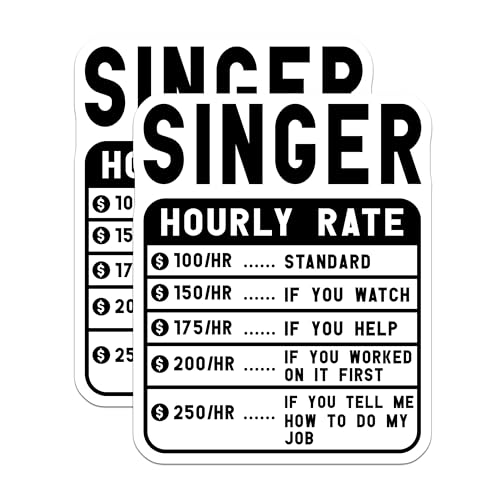 (2 Pack) Singer Hourly Rate Stickers - Funny Singer Stickers - Musician Hourly Rate Stickers - 5" On Longest Side - Sticks to Smooth Flat Surfaces - Made in USA - BMCS5031