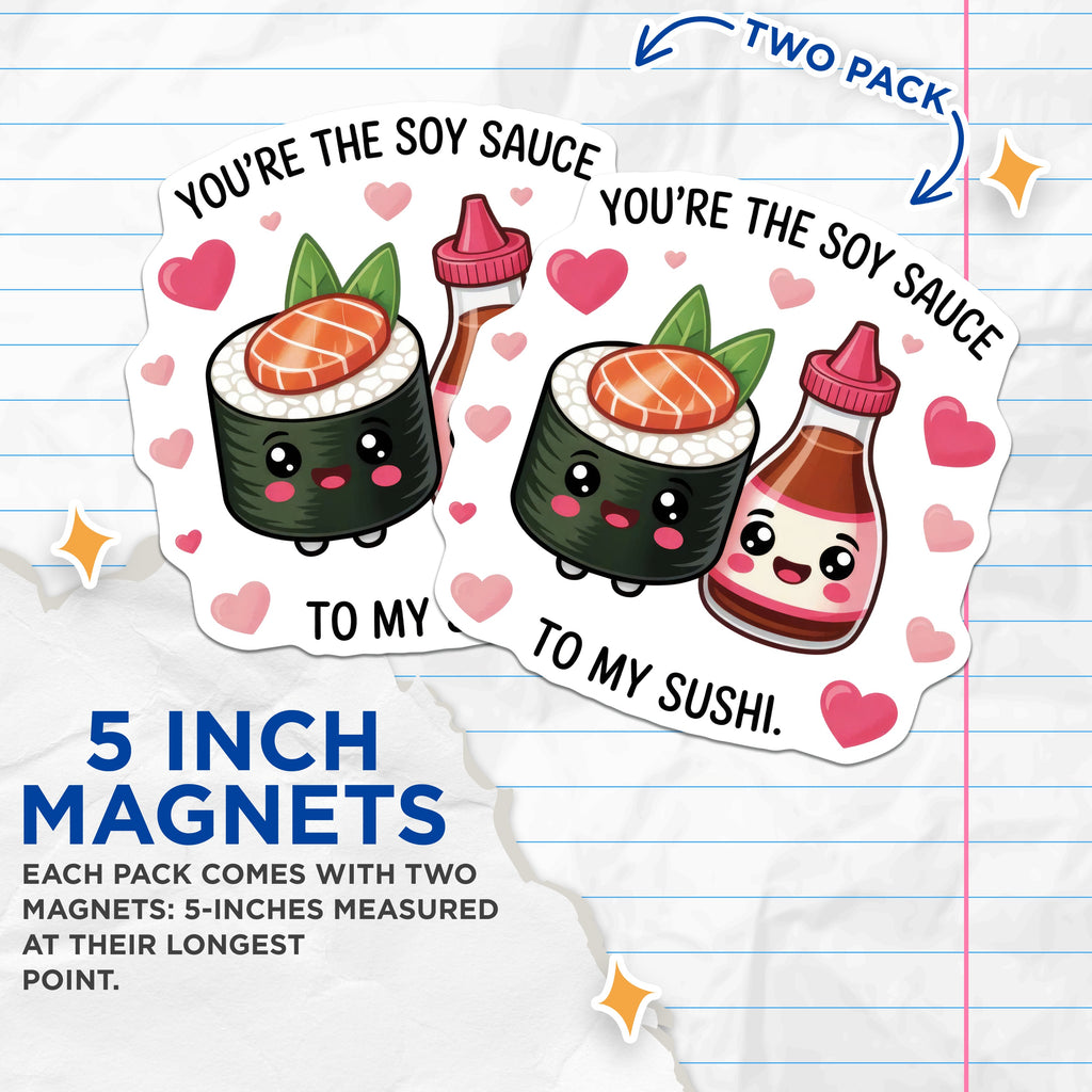 (2 Pack) Cute Sushi Soy Sauce Magnets - Funny Love Quote - Refrigerator Decor - Couple Anniversary - 5 Inches On Longest Side - Thick Durable Magnet - Made in USA - MAG38454