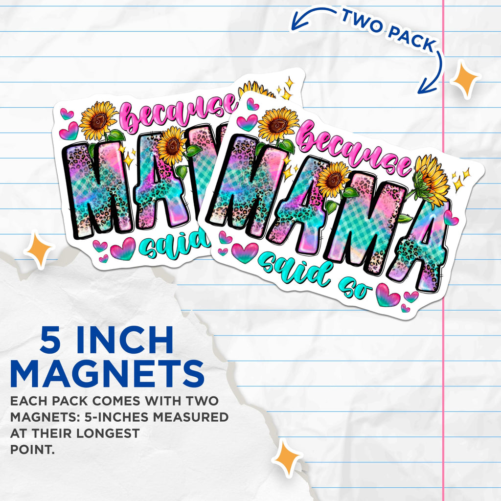 (2 Pack) Mama Said So Magnets - Mom Life Decor - Sunflower Leopard Print Sassy - 5 Inches On Longest Side - Thick Durable Magnet - Made in USA - MAG29174