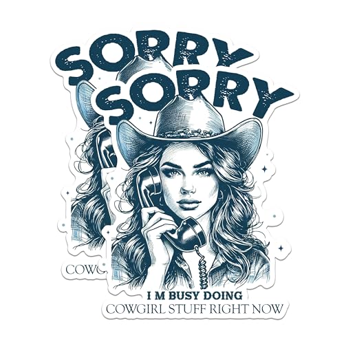 (2 Pack) Sorry IÃ¢â‚¬â„¢m Busy Doing Cowgirl Stuff Right Now Stickers - Funny Western Cowgirl Stickers - Rodeo Fun Stickers - 5" On Longest Side - Sticks to Any Smooth Flat Surface - Made in USA - BMCS2577
