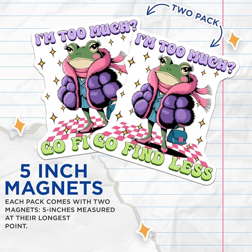 (2 Pack) I'm Too Much Frog Magnets - Funny Animal Magnet - Cute Frog for Office - 5" On Longest Side - for Cars, Fridges, Toolboxes - Made in USA - MAG3768