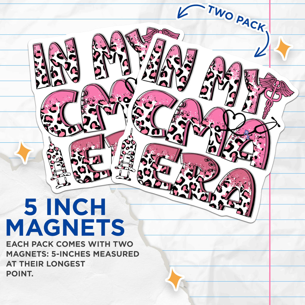 (2 Pack) in My CMA Era Magnets - Certified Medical Assistant - Leopard Print Nurse Decor - 5" On Longest Side - Premium Magnet - for Cars, Refrigerators, Toolboxes, Lockers - Made in USA - MAG18556