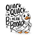 (2 Pack) Funny Duck Quote Stickers - Quack I Mean Booack - Cute Duck Stickers - 5" On Longest Side - Sticks to Smooth Flat Surfaces - Made in USA - BMCS9535