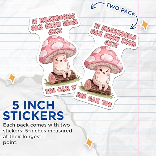 (2 Pack) Funny Motivational Stickers - Cute Mushroom Stickers - Hilarious Quote Decal - 5" On Longest Side - Sticks to Any Smooth Flat Surface - Made in USA - BMCS3305