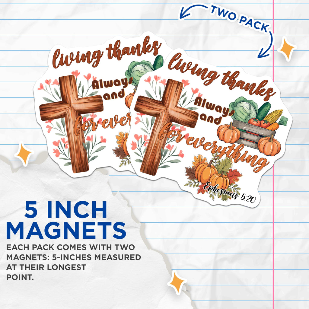 (2 Pack) Christian Thanksgiving Magnets - Ephesians 5:20 Scripture Art - Always for Everything Faith Home Decor - 5 Inches On Longest Side - Thick Durable Magnet - Made in USA - MAG23885