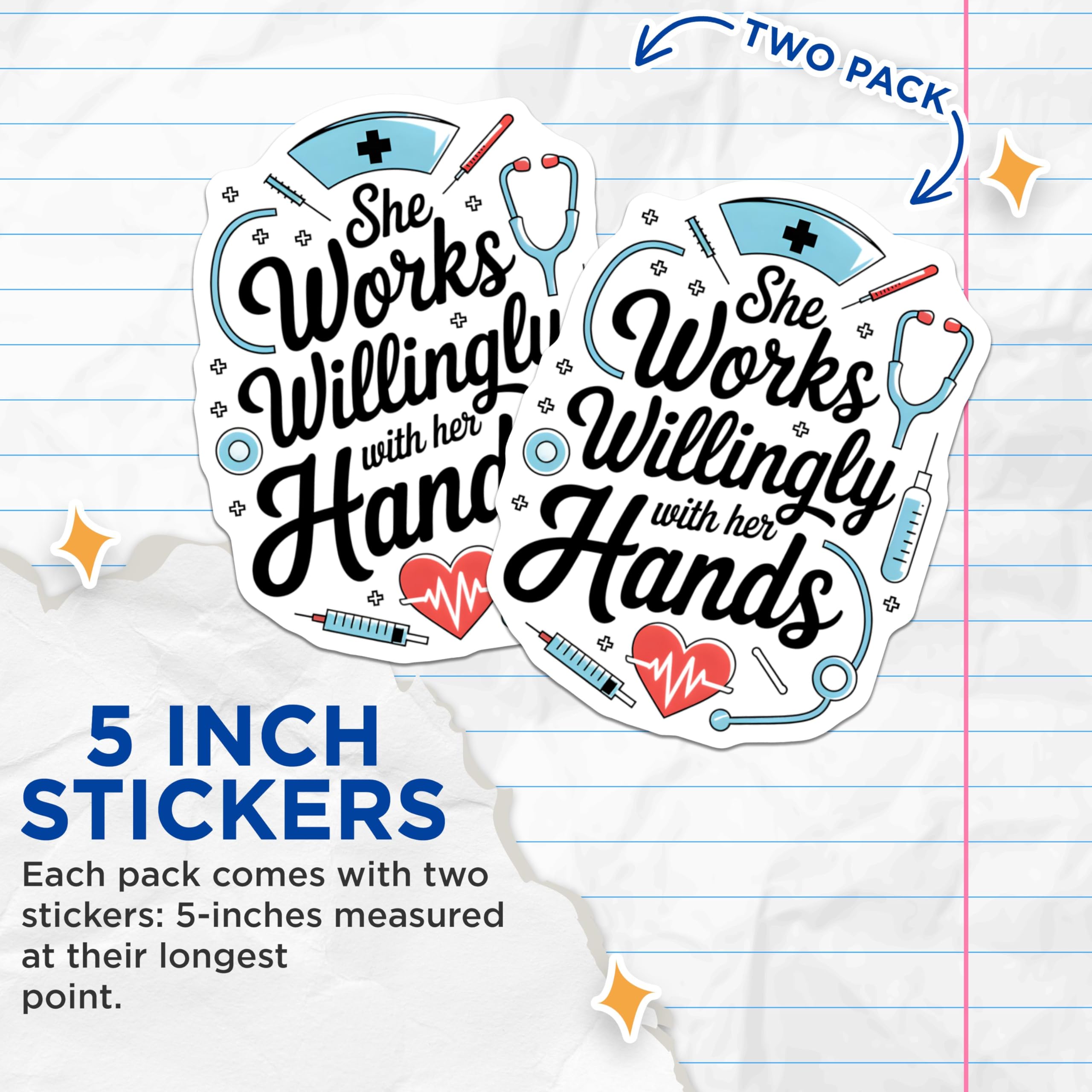 (2 Pack) She Works Willingly with Her Hands Stickers - Nurse Appreciation - Healthcare Worker Motivational - 5" On Longest Side - Sticks to Smooth Flat Surfaces - Made in USA - BMCS7260