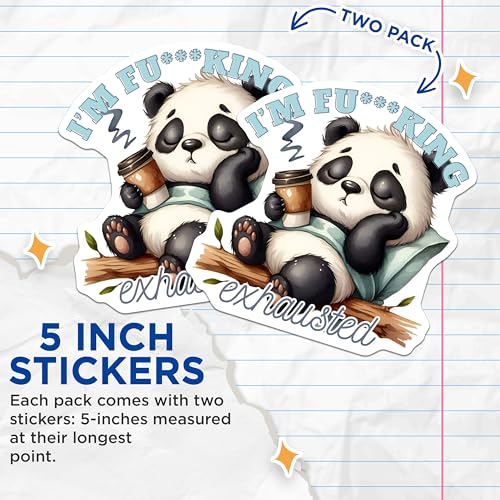 (2 Pack) I'm Fing Exhausted Stickers - Funny Panda - Cute Animal - 5" On Longest Side - Sticks to Smooth Flat Surfaces - Made in USA - BMCS5860