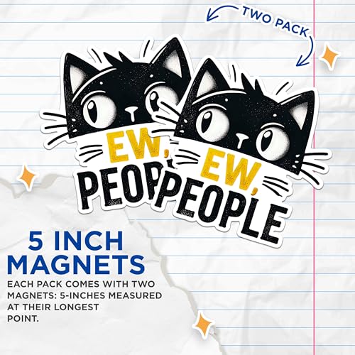(2 Pack) Cat Lover Magnets - Funny Cat Quote Magnets - Ew People Magnets for Office or Refrigerator Decor- 5" On Longest Side - for Fridges, Toolboxes, Cars - Made in USA - MAG2788