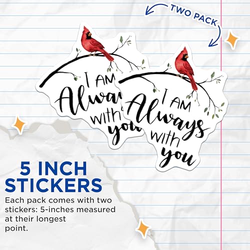 (2 Pack) Always with You Stickers - Inspirational Quote - Cardinal Bird Art Decal - 5" On Longest Side - Sticks to Smooth Flat Surfaces - Made in USA - BMCS8888