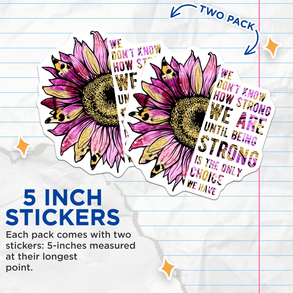 (2 Pack) Sunflower Quote Stickers - Inspirational Stickers - Floral Empowerment Decals- 5" On Longest Side - Sticks to Smooth Flat Surfaces - Made in USA - BMCS16860