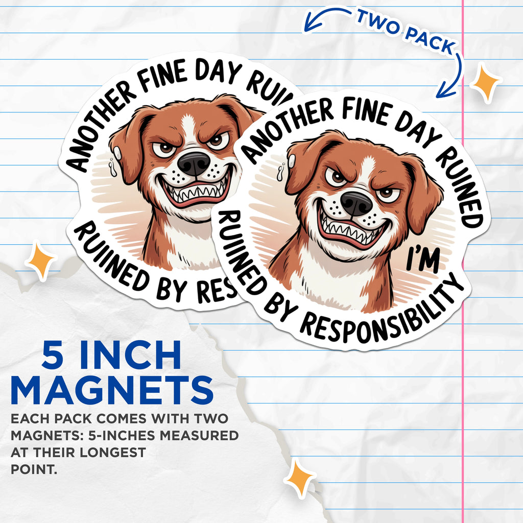 (2 Pack) Funny Dog Responsibility Magnets - Sarcastic Anti Work Humor - Pet Owner Fridge Decor Animal Cartoon - 5 Inches On Longest Side - Thick Durable Magnet - Made in USA - MAG38720