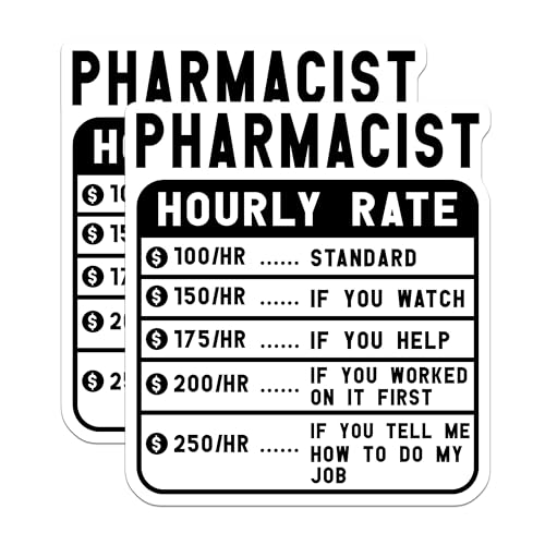 (2 Pack) Pharmacist Hourly Rate Stickers - Funny Pharmacy Stickers - Humorous Pharmacist Quotes Stickers - 5" On Longest Side - Sticks to Smooth Flat Surfaces - Made in USA - BMCS5011