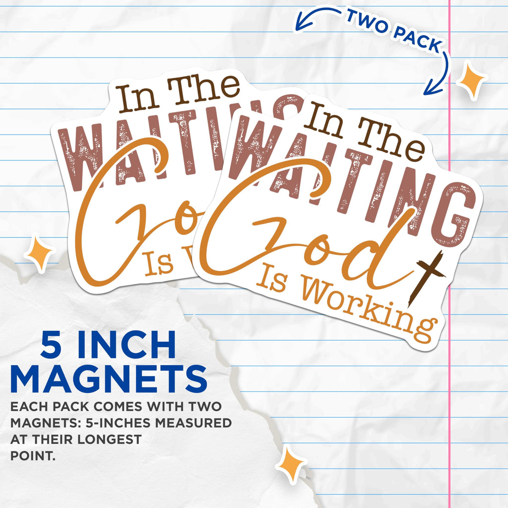 (2 Pack) in The Waiting God is Working Magnets - Christian Refrigerator Decor - Faith Based Encouragement - 5 Inches On Longest Side - Thick Durable Magnet - Made in USA - MAG28770