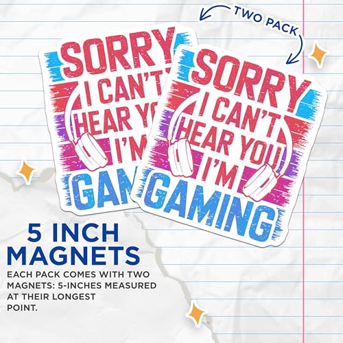 (2 Pack) Sorry I Cant Hear You Im Gaming Magnets - Funny Gamer Magnets - Gaming Room Decor Magnets - 5" On Longest Side - for Cars, Refrigerators, Toolboxes, Lockers - Made in USA MAG3566